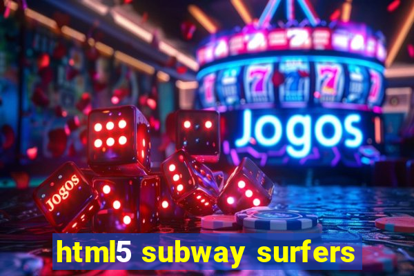 html5 subway surfers